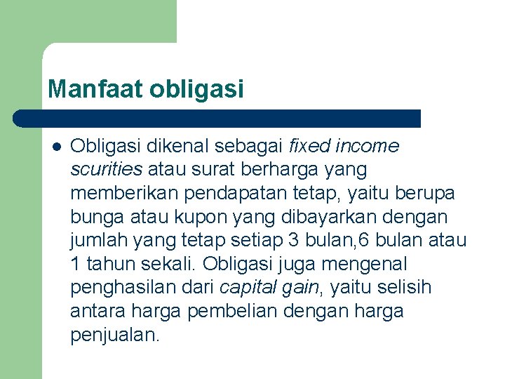 Manfaat obligasi l Obligasi dikenal sebagai fixed income scurities atau surat berharga yang memberikan