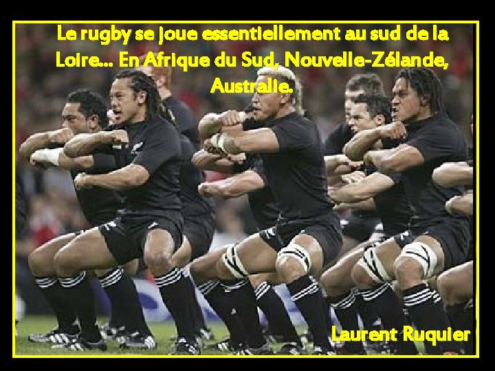 Le rugby se joue essentiellement au sud de la Loire. . . En Afrique