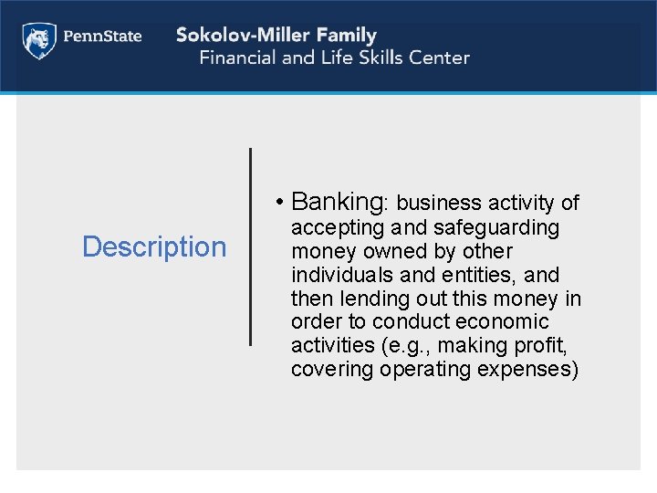  • Banking: business activity of Description accepting and safeguarding money owned by other