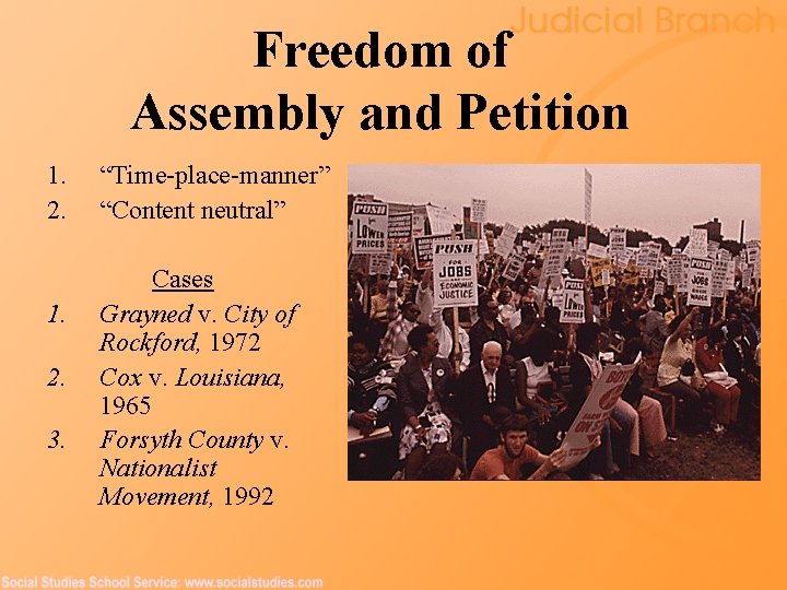Freedom of Assembly and Petition 1. 2. 3. “Time-place-manner” “Content neutral” Cases Grayned v.