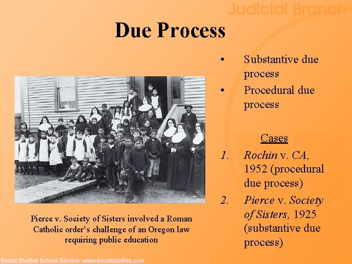 Due Process • • 1. 2. Pierce v. Society of Sisters involved a Roman