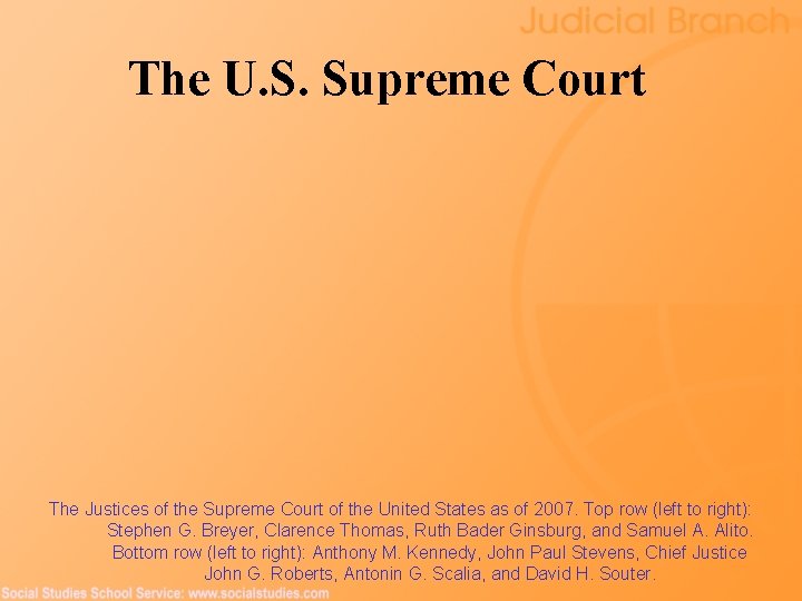 The U. S. Supreme Court The Justices of the Supreme Court of the United