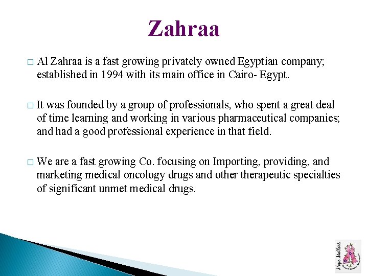 Zahraa � Al Zahraa is a fast growing privately owned Egyptian company; established in