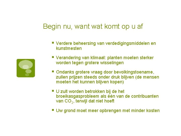 Begin nu, want wat komt op u af § Verdere beheersing van verdedigingsmiddelen en
