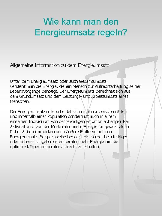 Wie kann man den Energieumsatz regeln? Allgemeine Information zu dem Energieumsatz: Unter dem Energieumsatz