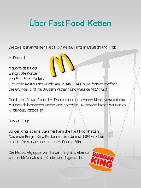 Über Fast Food Ketten Die zwei bekanntesten Fast Food Restaurants in Deutschland sind: Mc.