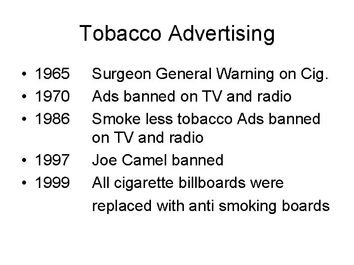 Tobacco Advertising • 1965 • 1970 • 1986 • 1997 • 1999 Surgeon General
