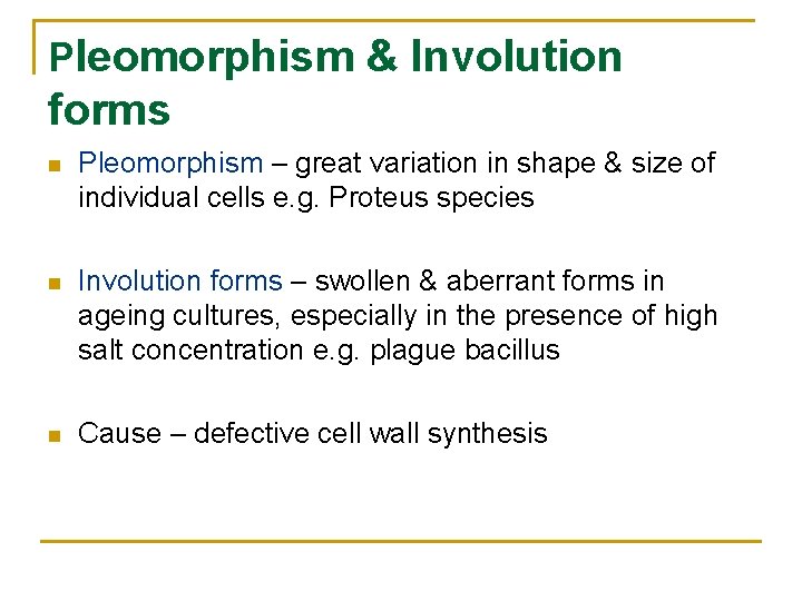 Pleomorphism & Involution forms Pleomorphism – great variation in shape & size of individual