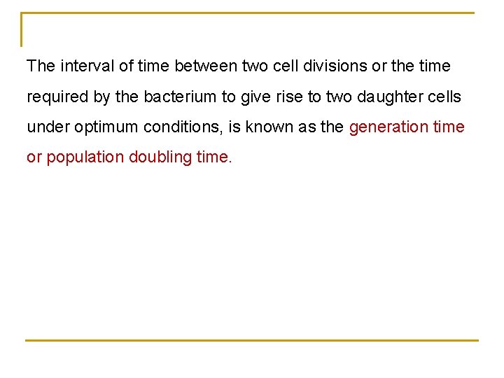 The interval of time between two cell divisions or the time required by the