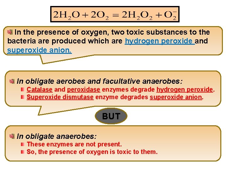 In the presence of oxygen, two toxic substances to the bacteria are produced which