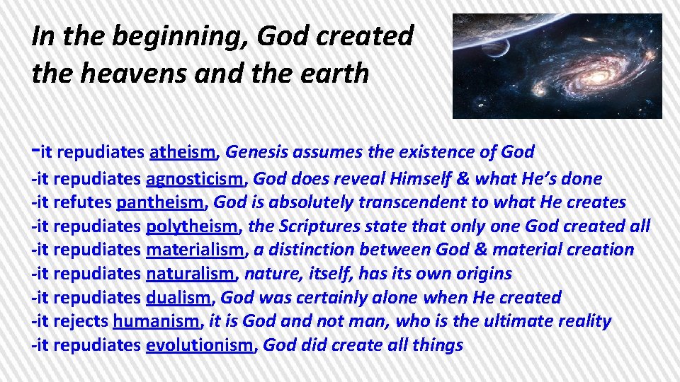In the beginning, God created the heavens and the earth -it repudiates atheism, Genesis