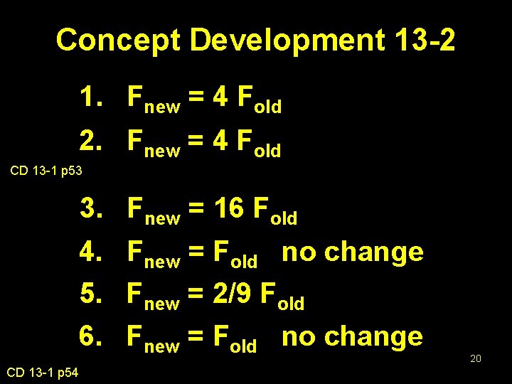 Concept Development 13 -2 1. Fnew = 4 Fold 2. Fnew = 4 Fold