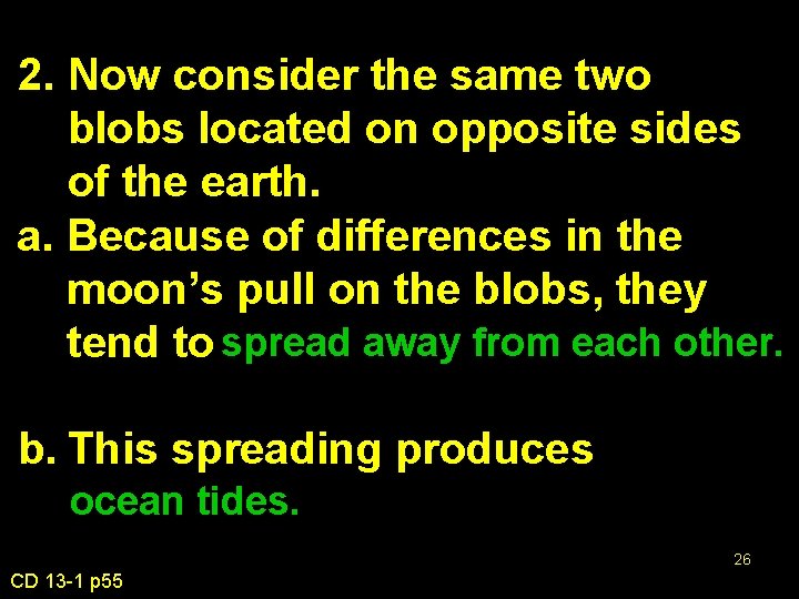 2. Now consider the same two blobs located on opposite sides of the earth.