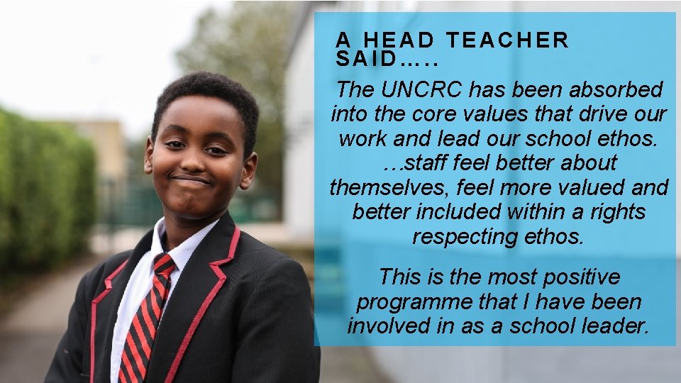 A HEAD TEACHER SAID…. . The UNCRC has been absorbed into the core values