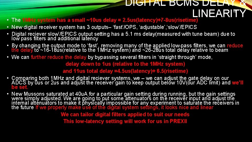 DIGITAL BCMS DELAY & LINEARITY • The 1 MHz system has a small ~10