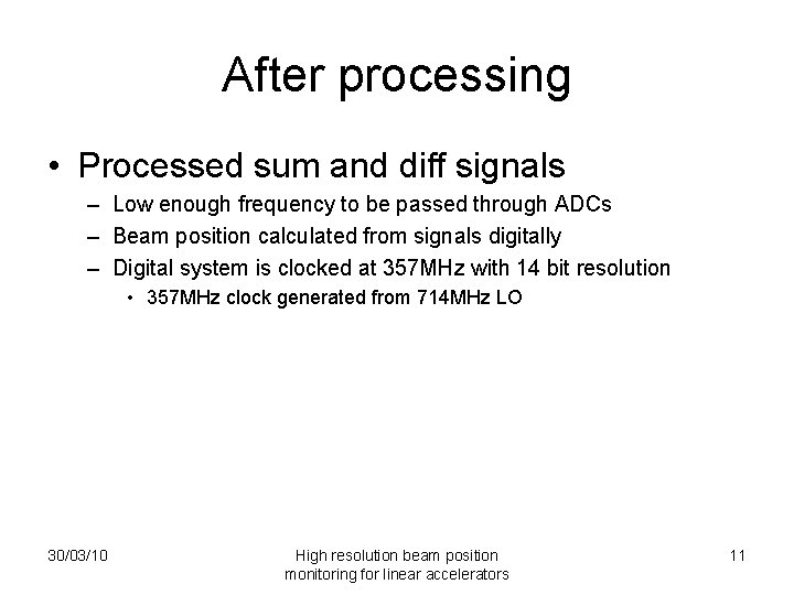 After processing • Processed sum and diff signals – Low enough frequency to be