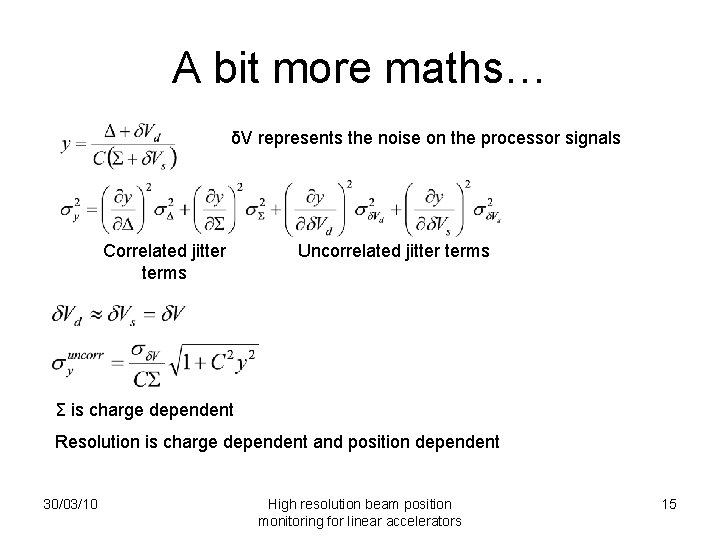 A bit more maths… δV represents the noise on the processor signals Correlated jitter