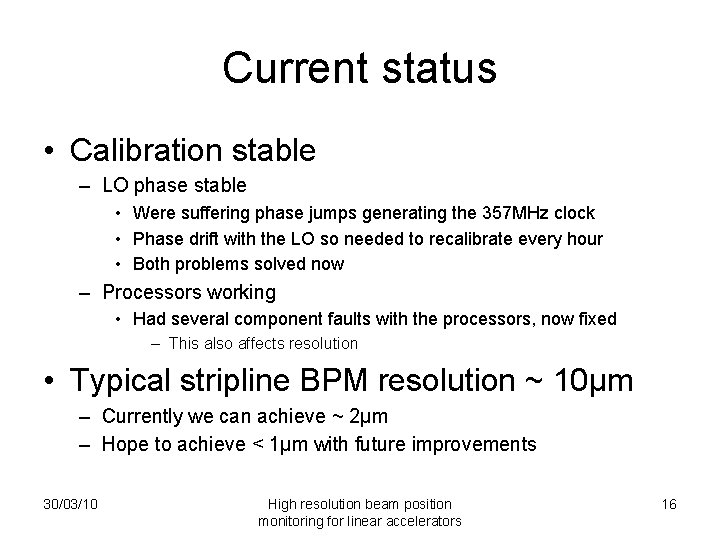 Current status • Calibration stable – LO phase stable • Were suffering phase jumps