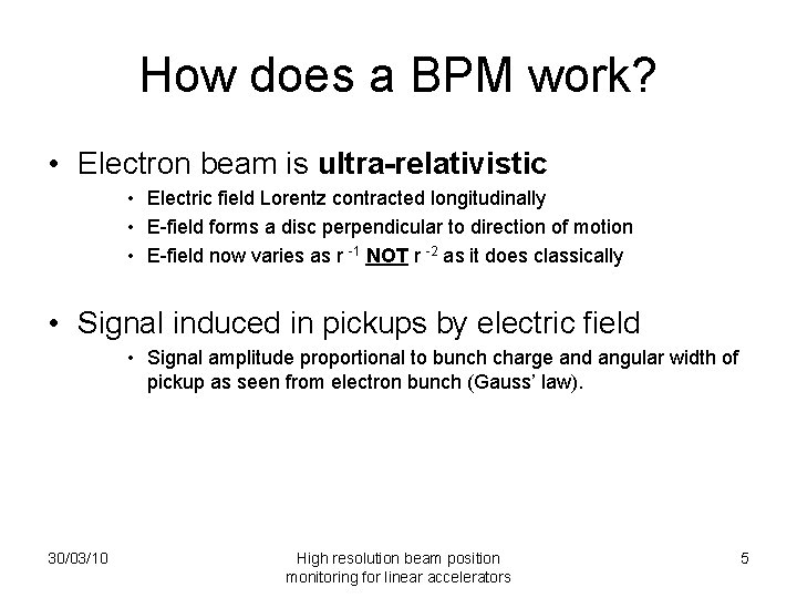 How does a BPM work? • Electron beam is ultra-relativistic • Electric field Lorentz