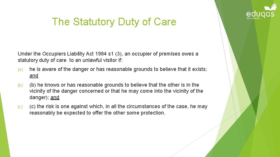 The Statutory Duty of Care Under the Occupiers Liability Act 1984 s 1 (3),