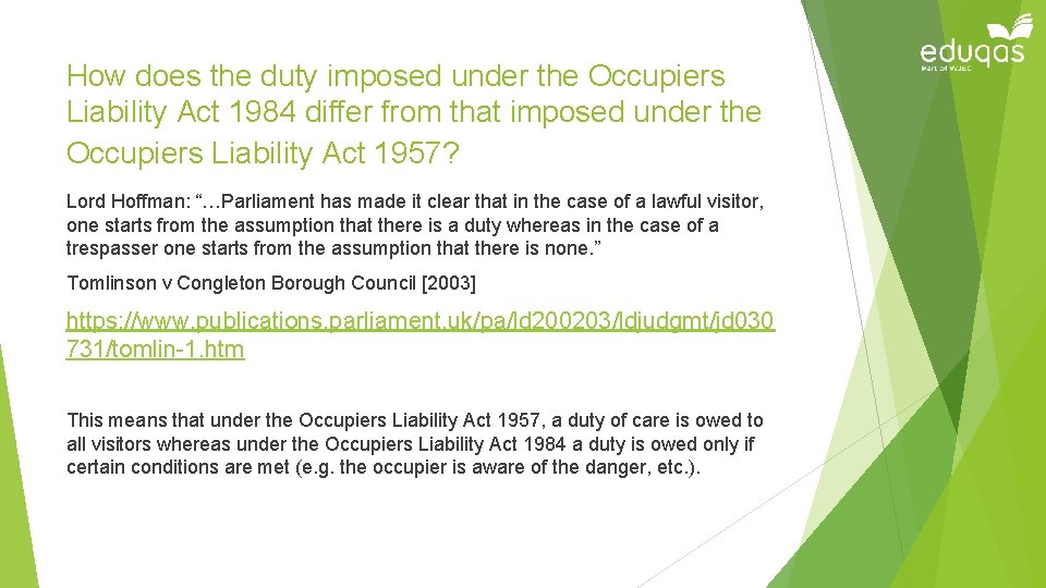 How does the duty imposed under the Occupiers Liability Act 1984 differ from that