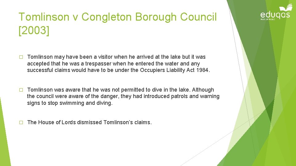Tomlinson v Congleton Borough Council [2003] � Tomlinson may have been a visitor when