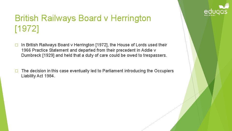 British Railways Board v Herrington [1972] � In British Railways Board v Herrington [1972],