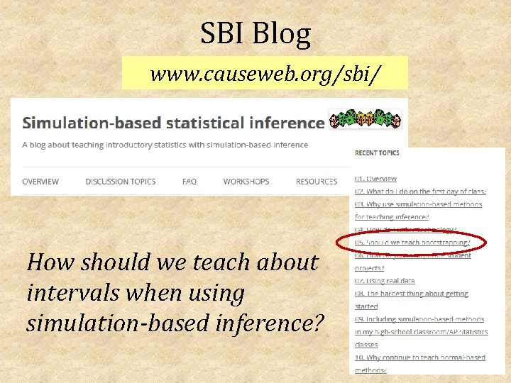 SBI Blog www. causeweb. org/sbi/ How should we teach about intervals when using simulation-based