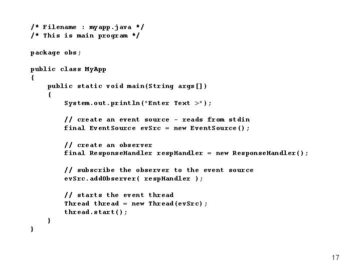 /* Filename : myapp. java */ /* This is main program */ package obs;
