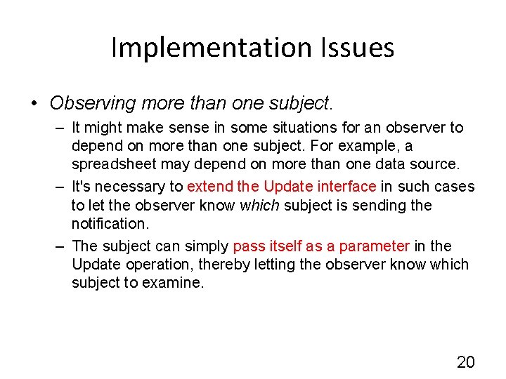 Implementation Issues • Observing more than one subject. – It might make sense in