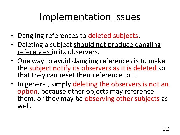 Implementation Issues • Dangling references to deleted subjects. • Deleting a subject should not