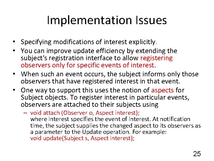 Implementation Issues • Specifying modifications of interest explicitly. • You can improve update efficiency