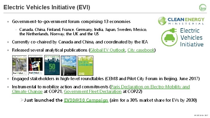 Electric Vehicles Initiative (EVI) • Government‐to‐government forum comprising 13 economies ‐ Canada, China, Finland,