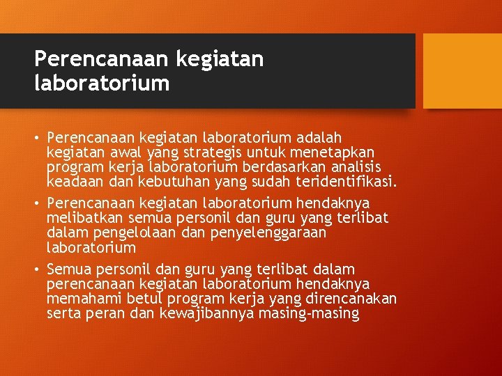 Perencanaan kegiatan laboratorium • Perencanaan kegiatan laboratorium adalah kegiatan awal yang strategis untuk menetapkan