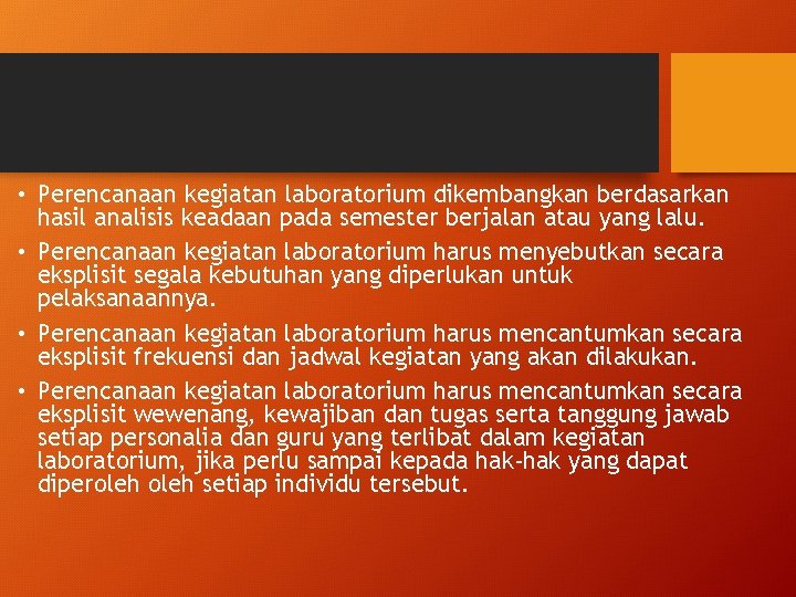  • Perencanaan kegiatan laboratorium dikembangkan berdasarkan hasil analisis keadaan pada semester berjalan atau