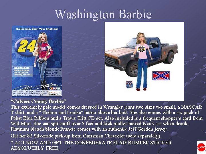 Washington Barbie “Calvert County Barbie" This extremely pale model comes dressed in Wrangler jeans