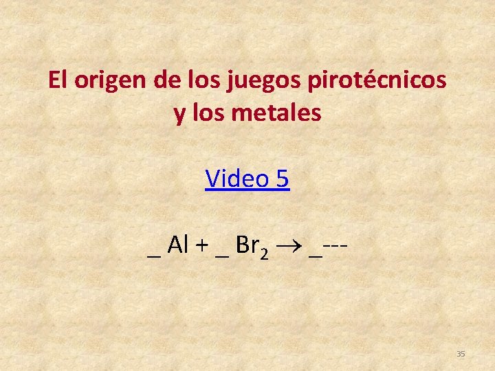 El origen de los juegos pirotécnicos y los metales Video 5 _ Al +