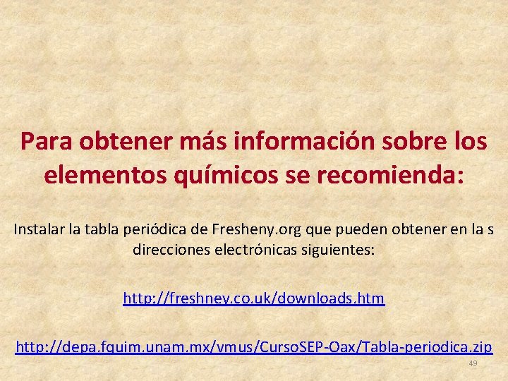 Para obtener más información sobre los elementos químicos se recomienda: Instalar la tabla periódica