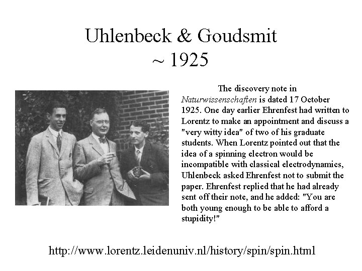 Uhlenbeck & Goudsmit ~ 1925 The discovery note in Naturwissenschaften is dated 17 October