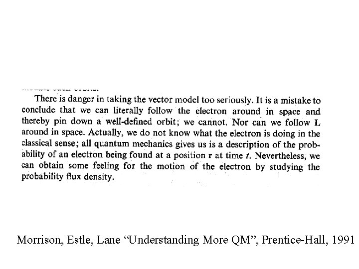 Morrison, Estle, Lane “Understanding More QM”, Prentice-Hall, 1991 