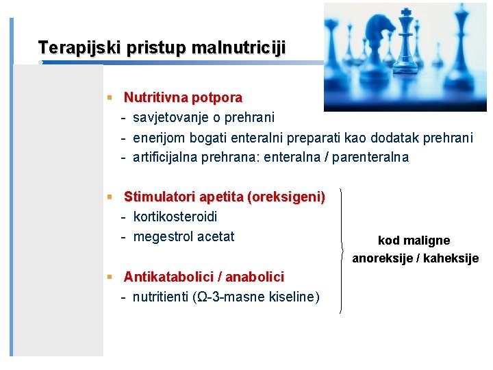 Terapijski pristup malnutriciji Nutritivna potpora - savjetovanje o prehrani - enerijom bogati enteralni preparati