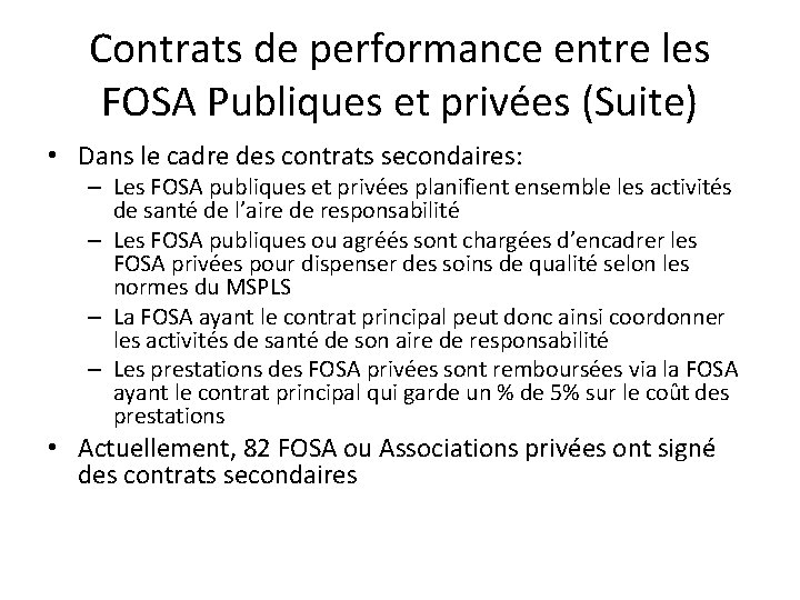 Contrats de performance entre les FOSA Publiques et privées (Suite) • Dans le cadre
