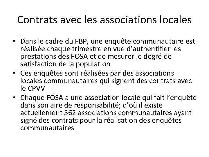 Contrats avec les associations locales • Dans le cadre du FBP, une enquête communautaire