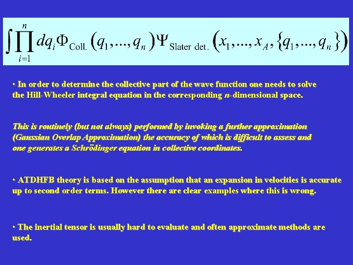  • In order to determine the collective part of the wave function one