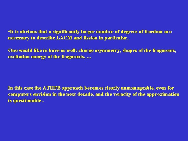  • It is obvious that a significantly larger number of degrees of freedom