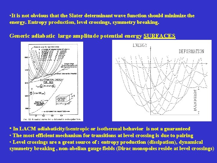  • It is not obvious that the Slater determinant wave function should minimize