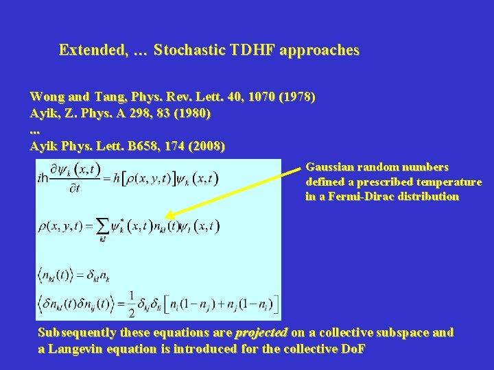 Extended, … Stochastic TDHF approaches Wong and Tang, Phys. Rev. Lett. 40, 1070 (1978)