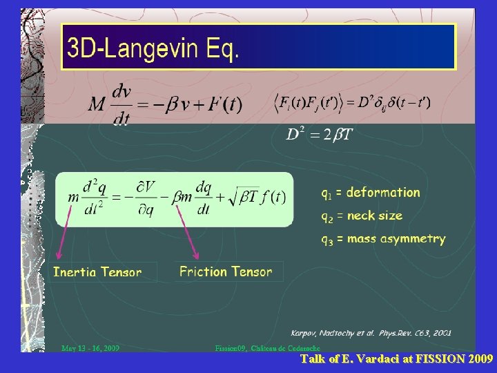Talk of E. Vardaci at FISSION 2009 