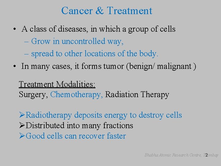 Cancer & Treatment • A class of diseases, in which a group of cells
