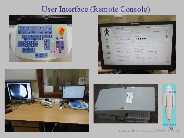 User Interface (Remote Console) 23 Bhabha Atomic Research Centre, Trombay 